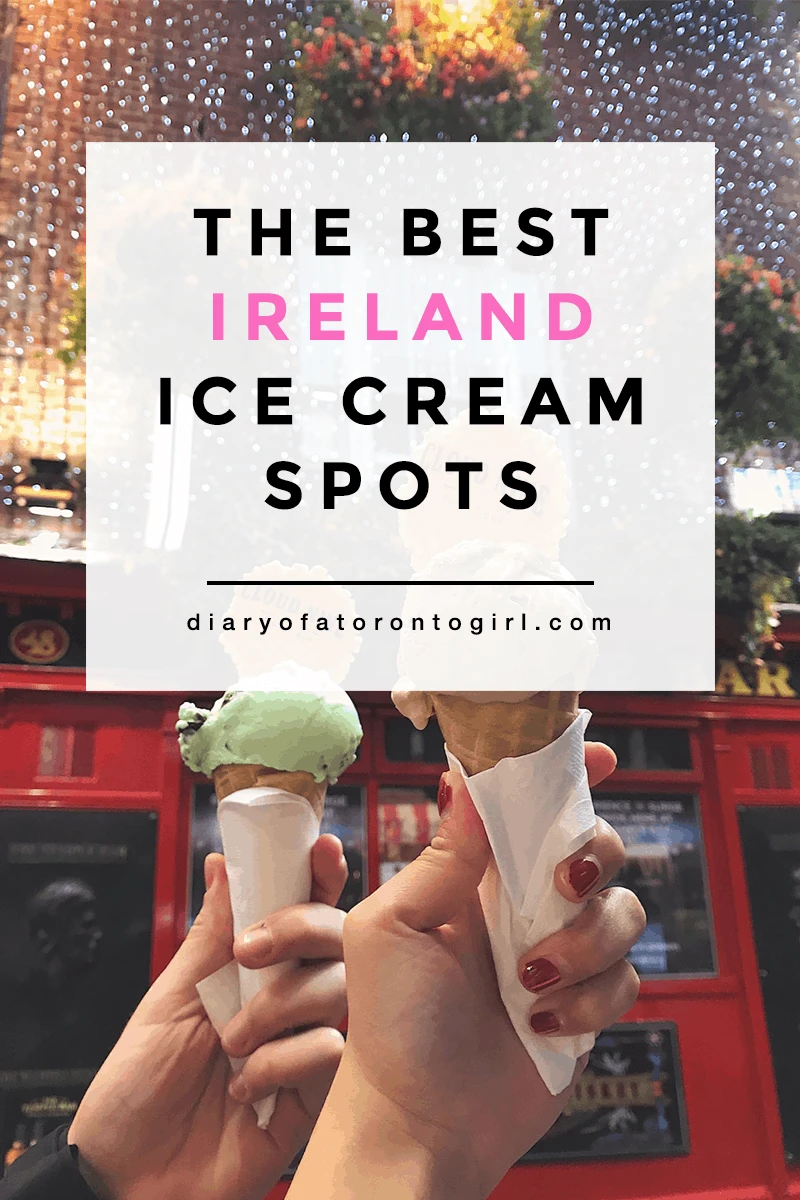Best ice cream spots in Ireland | top places to get gelato in Dublin, Galway, Dingle | where to eat ice cream in Ireland | Diary of a Toronto Girl