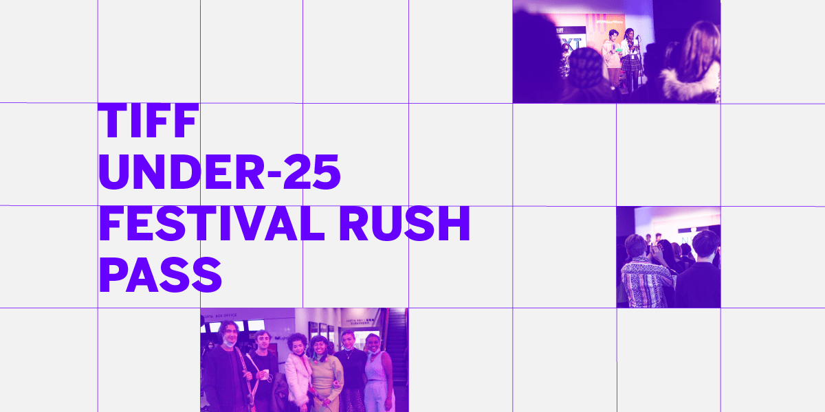 TIFF Under-25 Festival Rush Pass